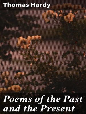Poems of the Past and the Present by Thomas Hardy · OverDrive: ebooks ...