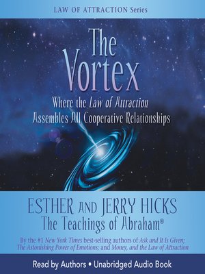 The Vortex by Esther Hicks · OverDrive: ebooks, audiobooks, and more ...