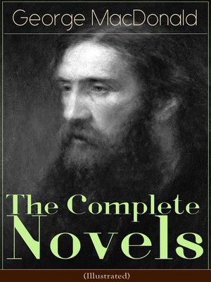 The Complete Novels of George MacDonald (Illustrated) by ...