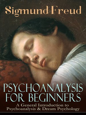 PSYCHOANALYSIS FOR BEGINNERS by Sigmund Freud · OverDrive ...