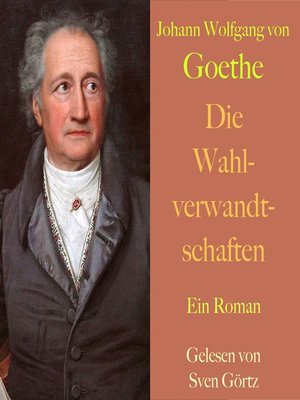 Johann Wolfgang von Goethe by Johann Wolfgang von Goethe · OverDrive ...