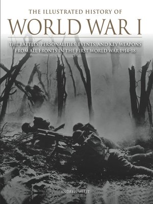 The Illustrated History of World War I by Andrew Wiest · OverDrive ...