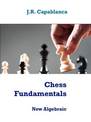 Chess Fundamentals - Jose Raul Capablanca