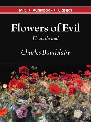 Flowers of Evil by Charles Baudelaire · OverDrive: ebooks, audiobooks ...
