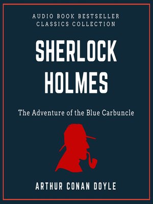 The Adventure of the Blue Carbuncle by Arthur Conan Doyle · OverDrive ...