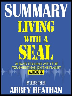 Living with a SEAL: 31 Days Training with the Toughest Man on the Planet  eBook : Itzler, Jesse: : Kindle Store