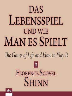 The Game of Life and How to Play It by Florence Scovel Shinn · OverDrive:  ebooks, audiobooks, and more for libraries and schools