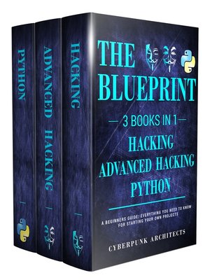 Python, Hacking & Advanced Hacking by Cyber Punk Architects · OverDrive ...