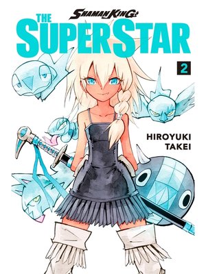 Shaman King The Super Star Series Overdrive Ebooks Audiobooks And More For Libraries And Schools
