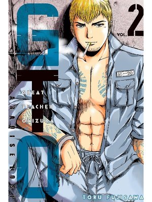 Gto Paradise Lost Volume 2 By Toru Fujisawa Overdrive Ebooks Audiobooks And More For Libraries And Schools