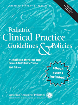 Pediatric Clinical Practice Guidelines and Policies by American Academy ...