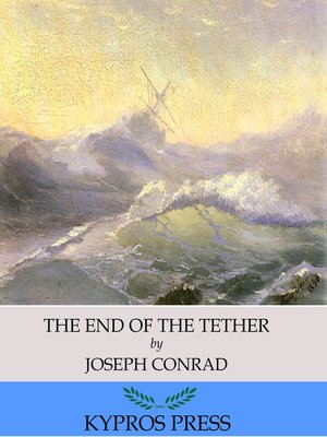 The End of the Tether by Joseph Conrad · OverDrive: ebooks, audiobooks ...