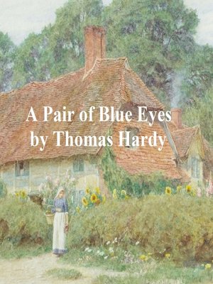 A Pair of Blue Eyes by Thomas Hardy · OverDrive: Free ebooks ...