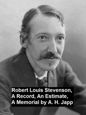 Robert Louis Stevenson, a Record, an Estimate, a Memorial by Alexander ...