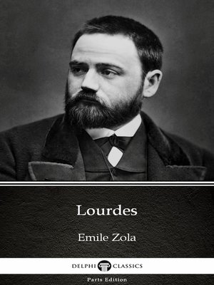 Lourdes by Emile Zola (Illustrated) by Emile Zola · OverDrive: ebooks ...