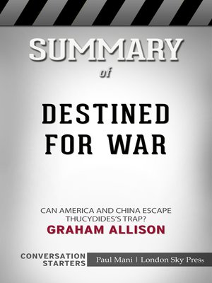 Summary of Destined for War Can America and China Escape Thucydides's ...
