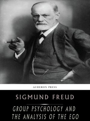 Group Psychology and the Analysis of the Ego by Sigmund Freud ...