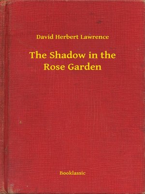 The Shadow in the Rose Garden by D.H. Lawrence
