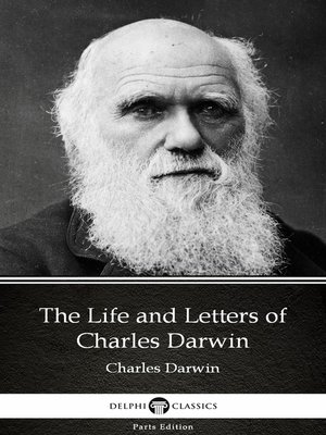 The Life and Letters of Charles Darwin by Charles Darwin--Delphi ...