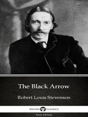The Black Arrow by Robert Louis Stevenson The Black Arrow by Robert Louis Stevenson