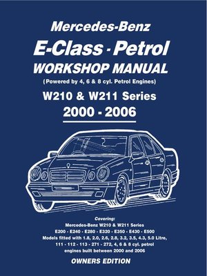 Mercedes E Class Petrol Workshop Manual W210 & W211 Series ...