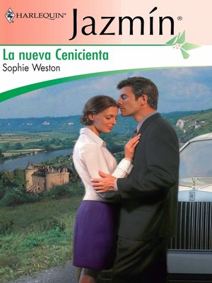 La nueva Cenicienta by Sophie Weston · OverDrive: ebooks, audiobooks, and  more for libraries and schools