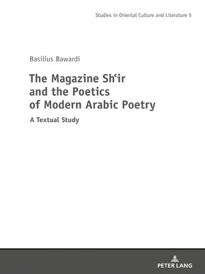 The Magazine Shir and the Poetics of Modern Arabic Poetry by Barbara ...