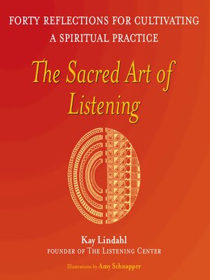 The Sacred Art of Listening by Kay Lindahl · OverDrive: ebooks ...