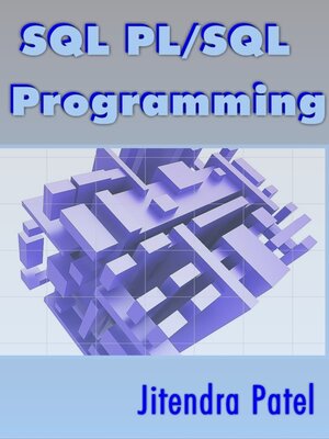 SQL PL/SQL Programming by Jitendra JD Patel · OverDrive: Free ebooks ...