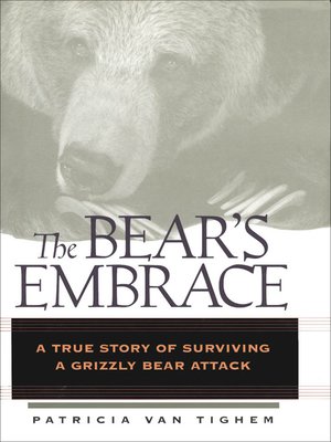 The Bear's Embrace by Patricia Van Tighem · OverDrive ...