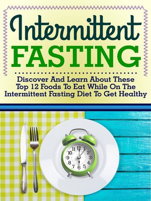 Intermittent Fasting by Old Natural Ways · OverDrive: Free ebooks ...