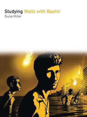Studying Waltz with Bashir by Giulia Miller · OverDrive: ebooks,  audiobooks, and more for libraries and schools