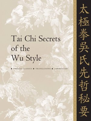 Tai Chi Secrets of the Wu Style by Jwing-Ming Yang · OverDrive: ebooks ...