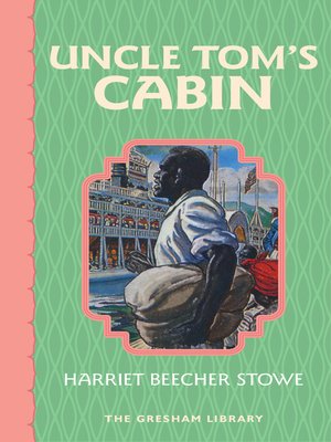 Uncle Tom S Cabin By Harriet Beecher Stowe Overdrive Rakuten