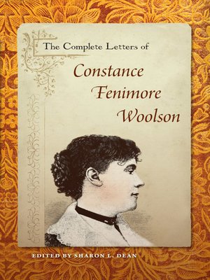 The Complete Letters of Constance Fenimore Woolson by Sharon L. Dean ...