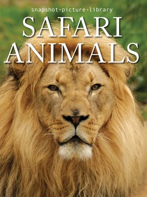 Safari Animals by Snapshot Picture Library · OverDrive: ebooks ...