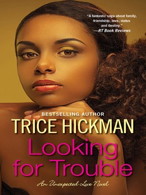 Looking for Trouble by Trice Hickman · OverDrive: Free ebooks ...