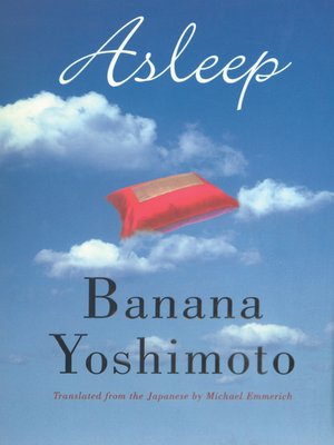 Asleep by Banana Yoshimoto · OverDrive: ebooks, audiobooks, and more for  libraries and schools
