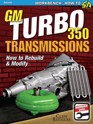 GM Turbo 350 Transmissions by Cliff Ruggles · OverDrive: Free ebooks ...