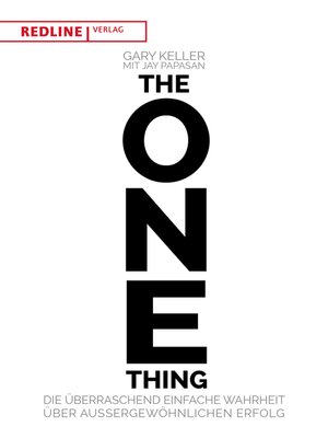 The ONE Thing: The Surprisingly Simple Truth About Extraordinary Results:  Keller, Gary, Papasan, Jay: 9781885167774: : Books