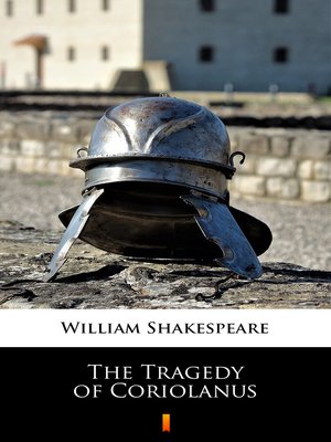 The Tragedy of Coriolanus by William Shakespeare · OverDrive: Free ...