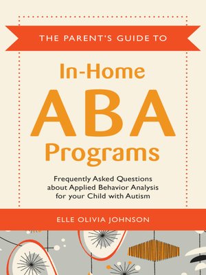 The parent's guide to in-home ABA programs