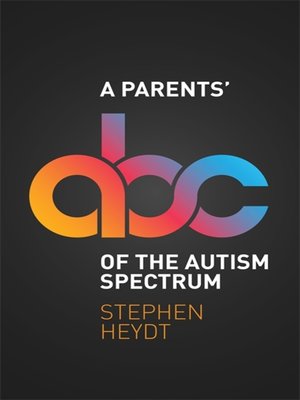 A parents' ABC of the autism spectrum