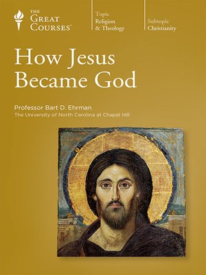 How Jesus Became God by Bart D. Ehrman · OverDrive: Free ebooks ...