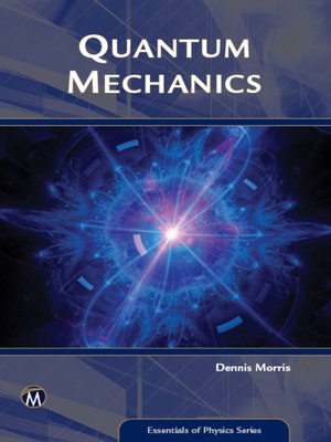 Quantum Mechanics by Dennis Morris · OverDrive: Free ebooks, audiobooks ...