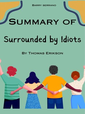 Surrounded by Idiots by Thomas Erikson · OverDrive: ebooks, audiobooks, and  more for libraries and schools