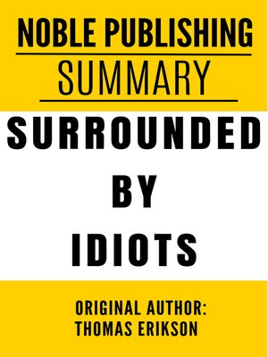 SUMMARY OF SURROUNDED BY IDIOTS by Noble Publishing · OverDrive: ebooks,  audiobooks, and more for libraries and schools