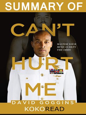 Summary of Can't Hurt Me by David Goggins by KokoRead · OverDrive: ebooks,  audiobooks, and more for libraries and schools