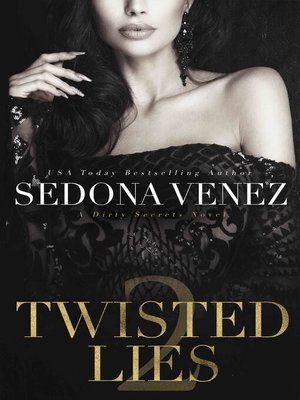 Twisted Lies by Sedona Venez · OverDrive: ebooks, audiobooks, and more for  libraries and schools
