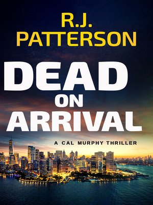 Dead on Arrival by R.J. Patterson · OverDrive: Free ebooks, audiobooks ...